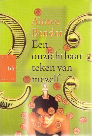 Aimee Bender // Onzichtbaar teken van mezelf (Byblos)