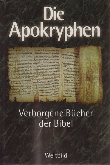  Die Apokryphen - Verborgene B&uuml;cher der Bibel