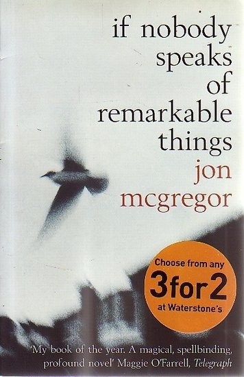 Jon Mcgregor // If Nobody Speaks Of Remarkable Things