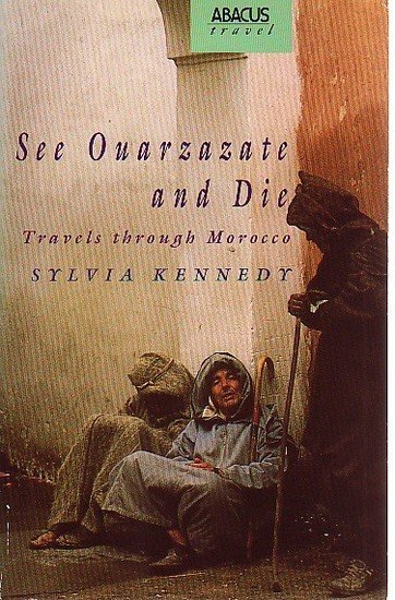 Sylvia Kennedy // See ouarzazate and die