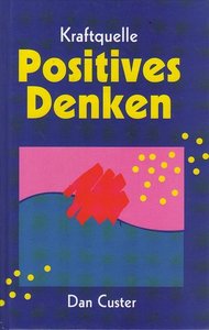  Dan Custer // Kraftquelle Positives Denken