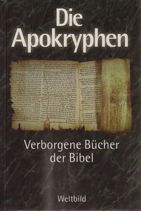  Die Apokryphen - Verborgene B&uuml;cher der Bibel