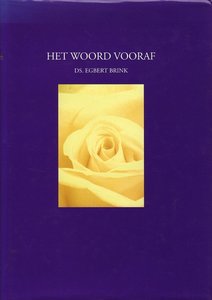  Egbert Brink // Het Woord Vooraf