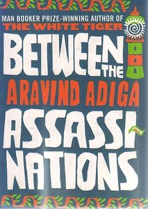Aravind Adiga // Between The Assassinations