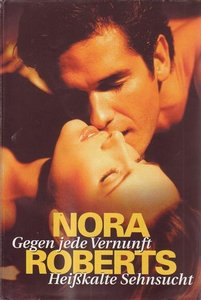 Nora Roberts//Gegen jede vernunft/Hei&szlig;kalte sehnsucht(weltbild)