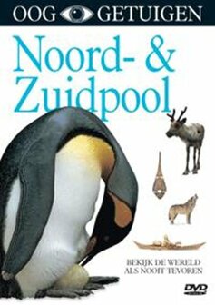 Ooggetuigen - Noord- &amp; Zuidpool