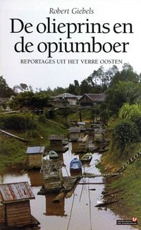 Robert Giebels // De Olieprins En De Opiumboer