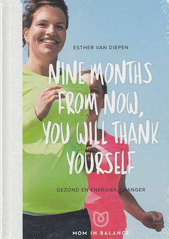 Esther van Diepen // Nine Months From Now, You Will Thank Yourself