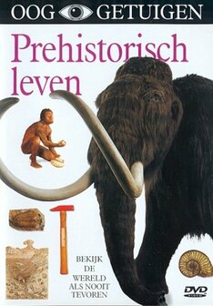 Ooggetuigen - Prehistorisch leven