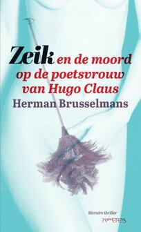 Herman Brusselmans // Zeik en de moord op de poetsvrouw van Hugo Claus