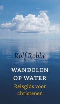 Rolf Robbe // Wandelen Op Water