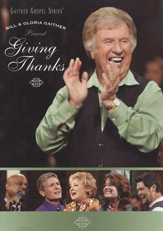 Bill &amp; Gloria Gaither // Giving Thanks