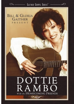 Bill &amp; Gloria Gaither // Present...Dottie Rambo