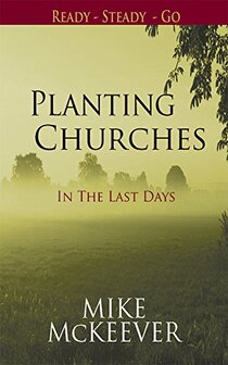 Mike McKeever //&nbsp; Planting Churches: In The Last Days