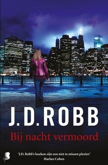J.D. Robb // Bij nacht vermoord  Ze was een van de meest gewilde vrouwen ter wereld. Een topmodel dat altijd kreeg wat ze wilde zelfs de man van een ander. En nu is ze gewelddadig vermoord.