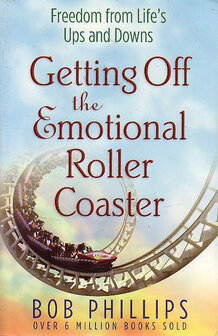 Bob Phillips // Getting Off the Emotional Roller Coaster