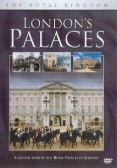 The Royal Kingdom - London&#039;s Palaces