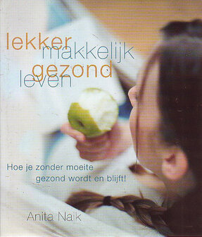 Anita Naik // Lekker makkelijk gezond leven (kern)