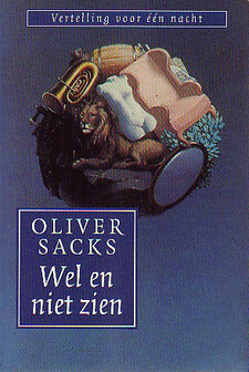 Oliver Sacks // Wel en niet zien