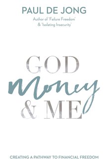 Paul de Jong // God Money &amp; Me