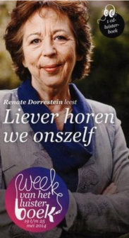 Renate Dorrestein // Liever horen we onszelf (luisterboek)