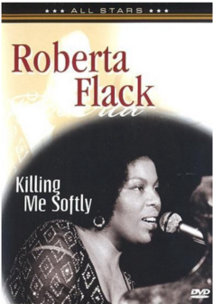 Roberta Flack - Killing Me Softly