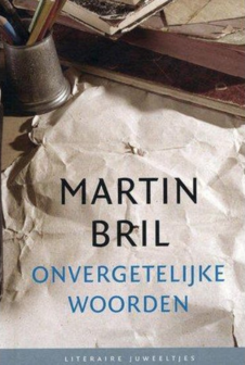 Martin Bril // Onvergetelijke woorden