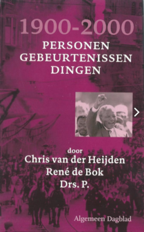 Chris van der Heijden,  Ren&eacute; de Bok,  Drs. P. // Eeuwserie 1900-2000