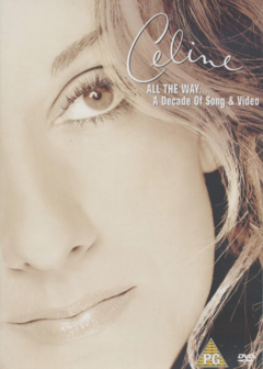 Celine Dion - All The Way - A Decade Of Song &amp; Video