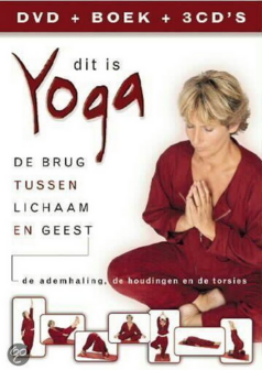 Dit is yoga - De brug tussen lichaam en geest