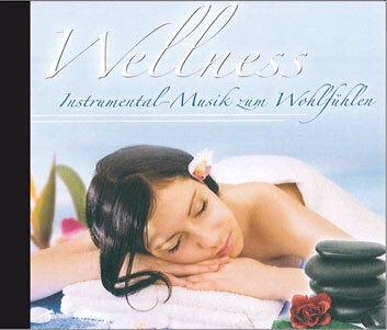 Wellness &ndash; Instrumental-Musik zum Wohlf&uuml;hlen Vol. III