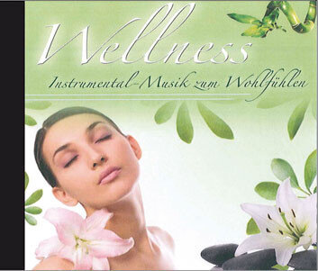 Wellness &ndash; Instrumental-Musik zum Wohlf&uuml;hlen Vol. IV