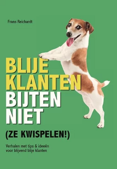 Frans Reichardt // Blije Klanten Bijten Niet (Ze Kwispelen!)