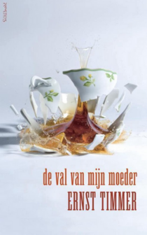 Ernst Timmer // De val van mijn moeder