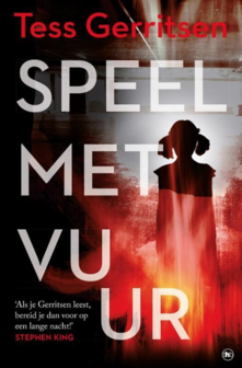 Tess Gerritsen // Speel met vuur