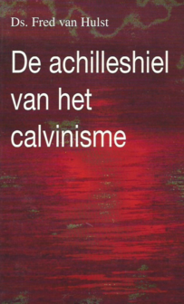 Fred van Hulst // De achilleshiel van het calvinisme