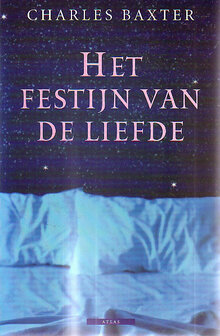 Charles Baxter // Het Festijn Van De Liefde