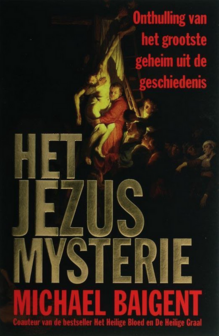 Michael Baigent // Het Jezus Mysterie