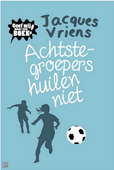 Jacques Vriens // Achtste-groepers huilen niet