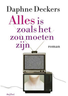 Daphne Deckers // Alles is zoals het zou moeten zijn