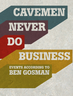 Cavemen Never Do Business