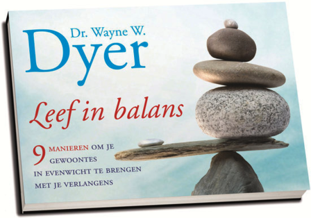 W. Dyer // Leef in balans
