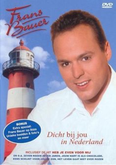 Frans Bauer - Dicht bij Jou in Nederland