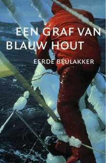 Eerde Beulakker // Een Graf Van Blauw Hout