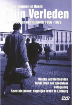 Mijn Verleden - De Staatsmijnen In Beeld