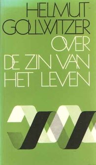 Helmut Gollwitzer // Over de zin van het leven.