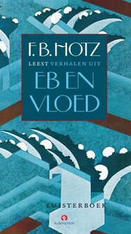 F.B. Hotz // Eb en vloed (luisterboek)