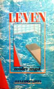 Alexander Lowen //Leven zonder angst