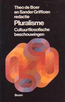 Theo de Boer &amp; Sander Griffioen // Pluralisme. Cultuurfilosofische beschouwingen