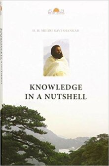 H. H.Sri Sri Ravi Shankar // Knowledge In A Nutshell